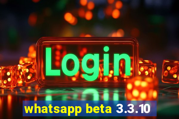 whatsapp beta 3.3.10